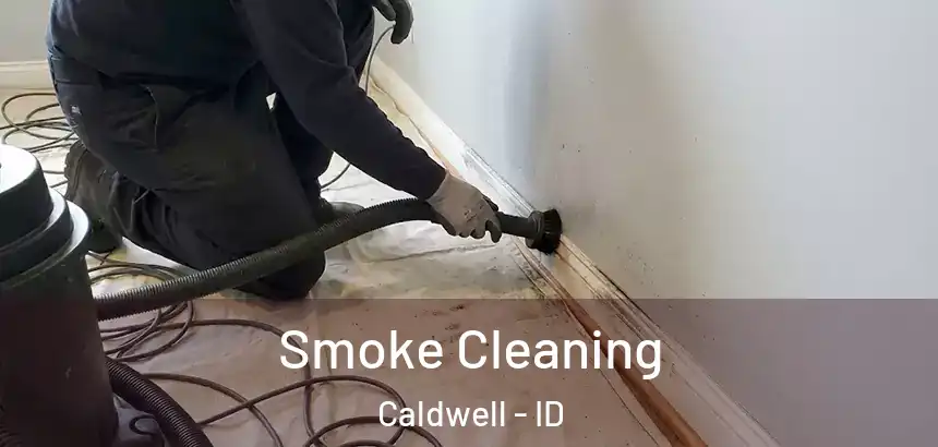  Smoke Cleaning Caldwell - ID